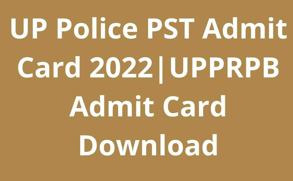 UP Police PST Admit Card 2022