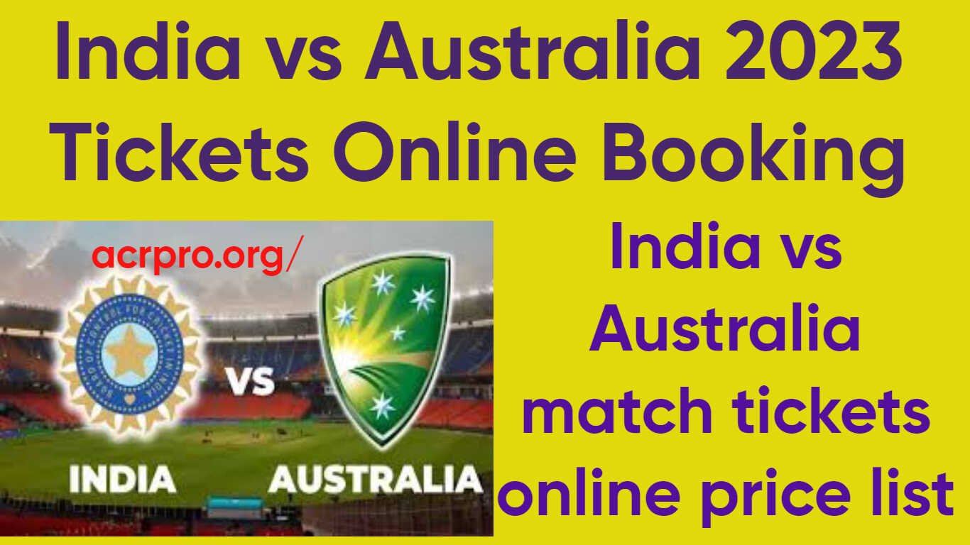 India vs Australia 2023 Tickets Online Booking
