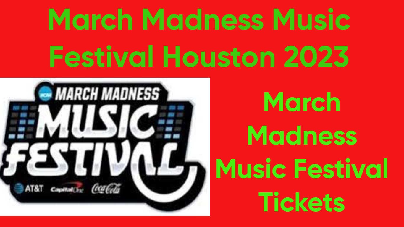 March Madness Music Festival Houston 2023