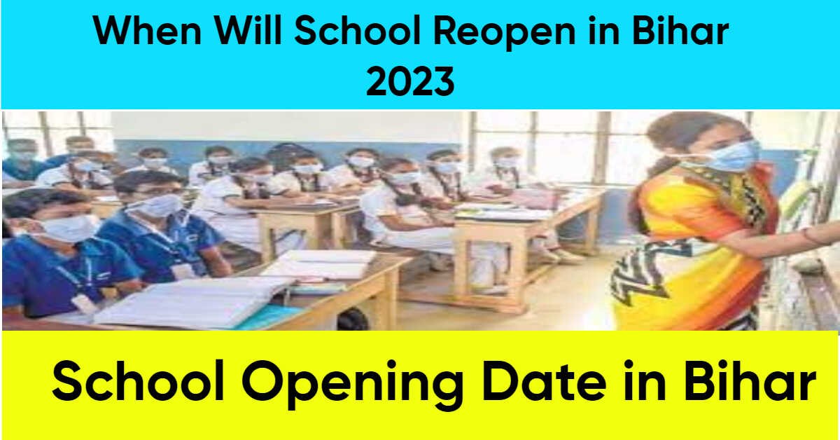 When Will School Reopen in Bihar 2023
