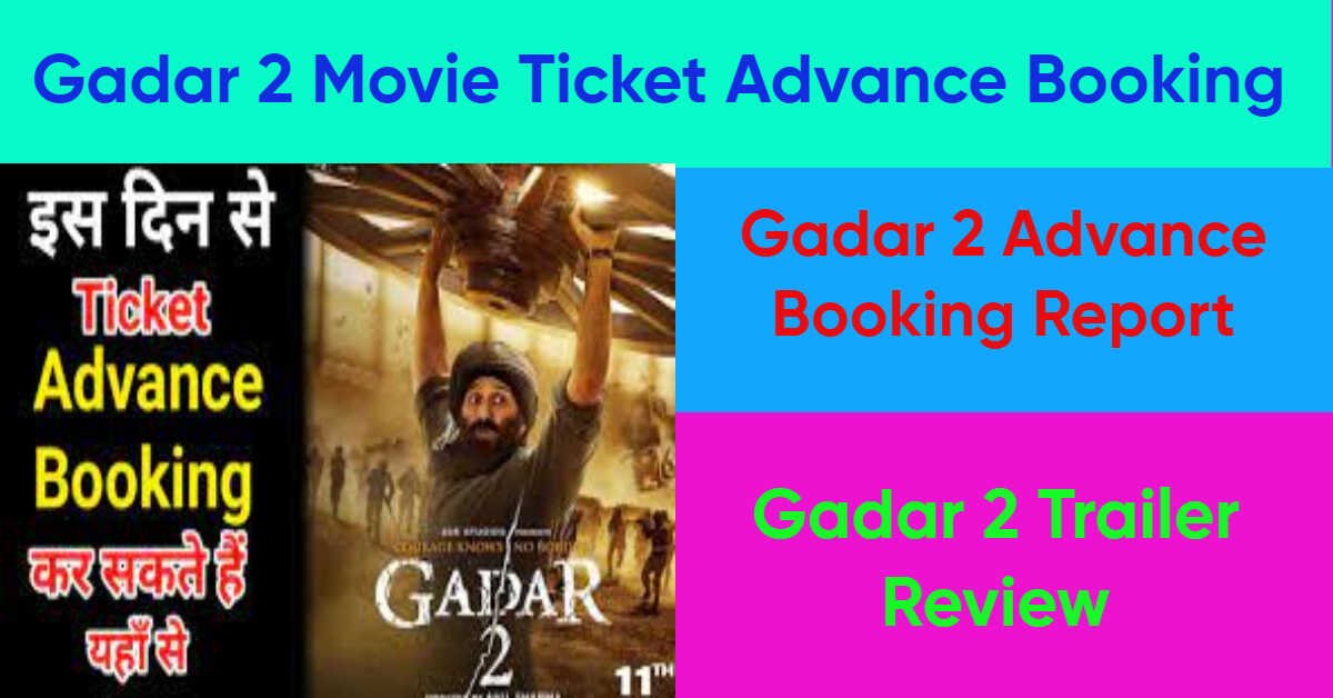 Gadar 2 Movie Ticket Advance Booking