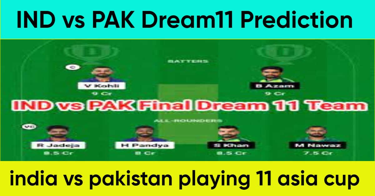 IND vs PAK Dream11Prediction