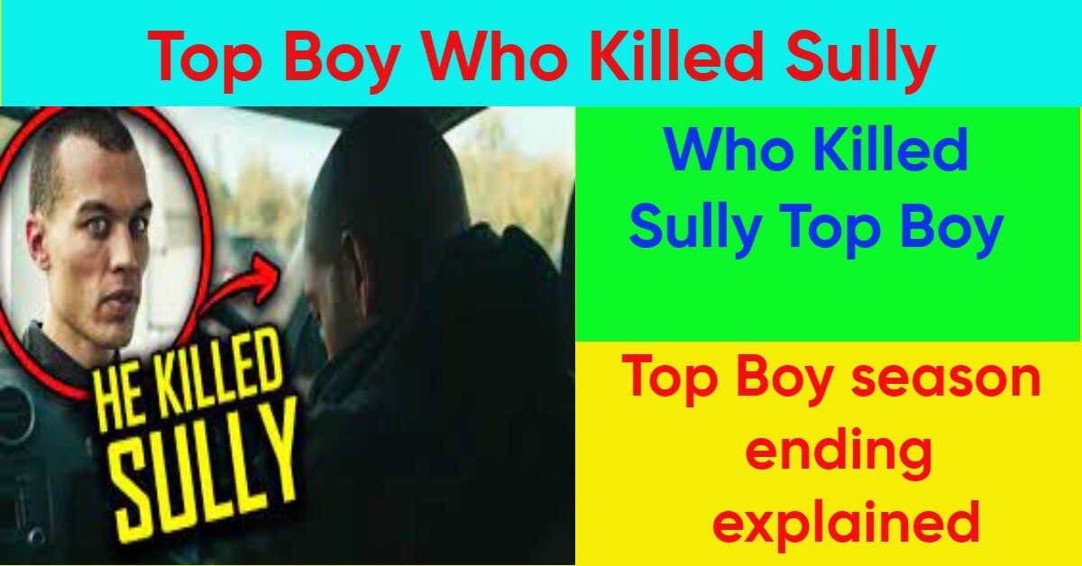 Top Boy Who Killed Sully